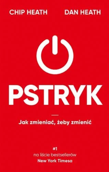 Okładka książki pod tytułem: Pstryk. Jak zmieniać, żeby zmienić.